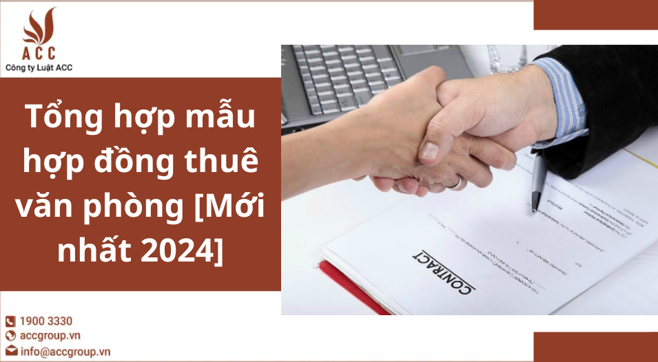 Tổng hợp mẫu hợp đồng thuê văn phòng [Mới nhất 2024]