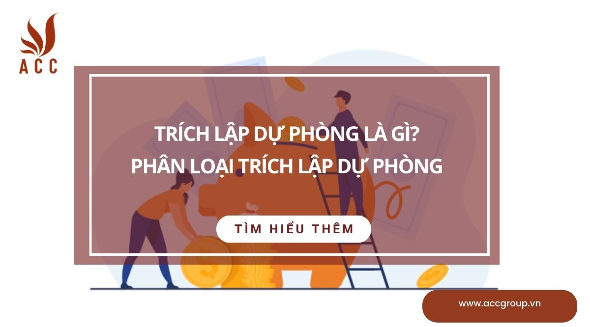 Trích lập dự phòng là gì? Phân loại trích lập dự phòng