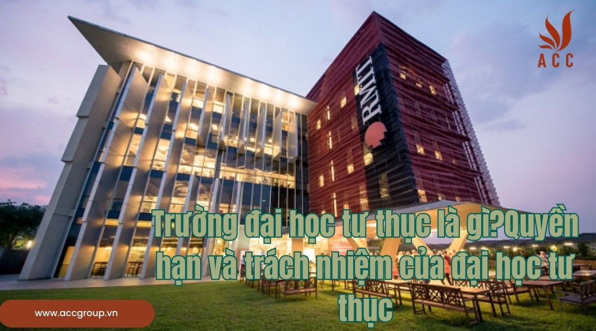 Trường đại học tư thục là gì?Quyền hạn và trách nhiệm của đại học tư thục
