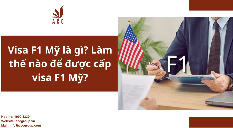 Visa F1 Mỹ là gì? Làm thế nào để được cấp visa F1 Mỹ?