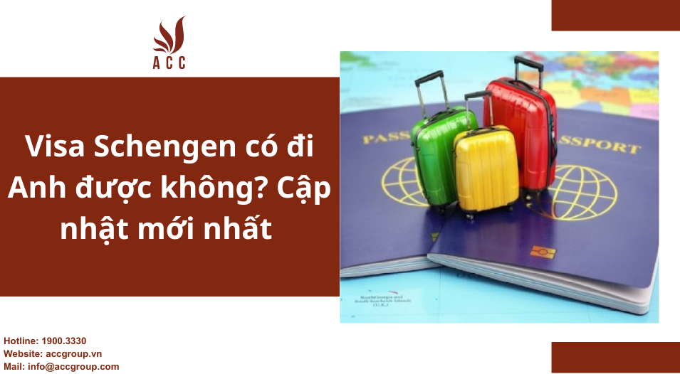 Visa Schengen có đi Anh được không Cập nhật mới nhất