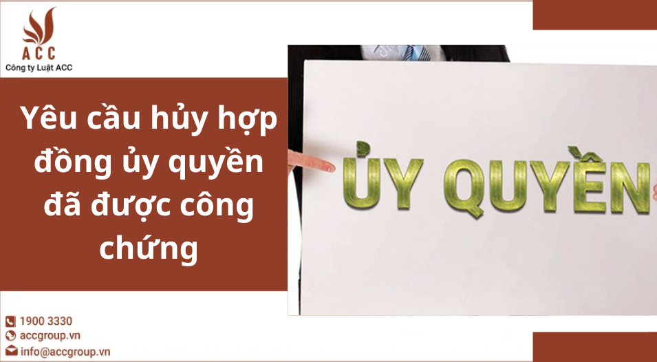Yêu cầu hủy hợp đồng ủy quyền đã được công chứng