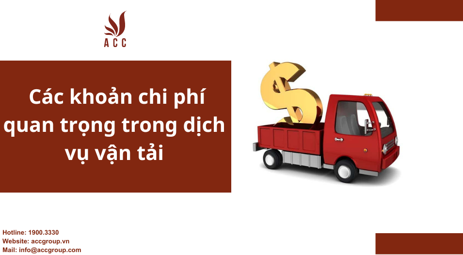 Các khoản chi phí quan trọng trong dịch vụ vận tải