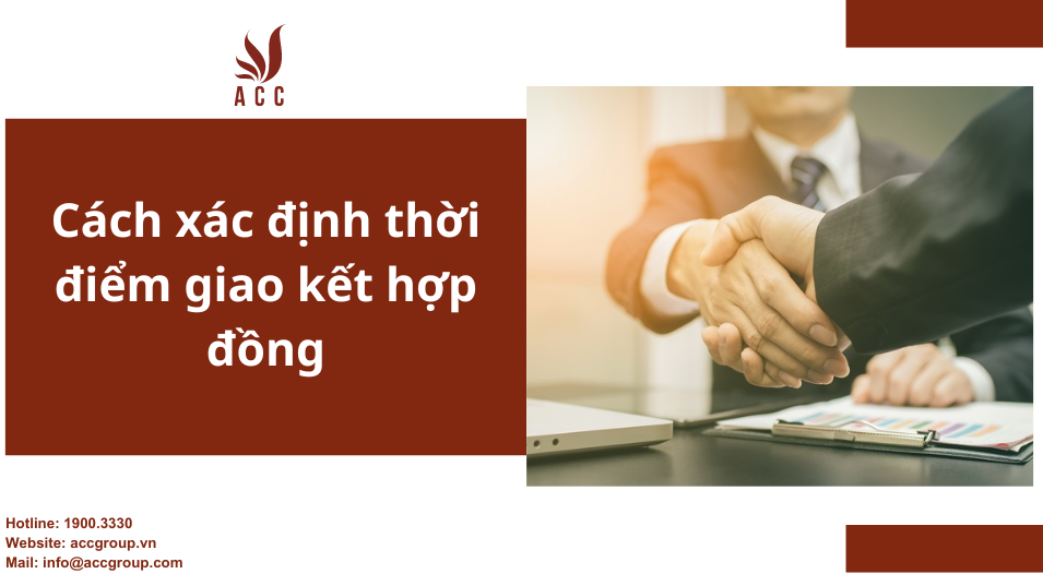 Cách xác định thời điểm giao kết hợp đồng