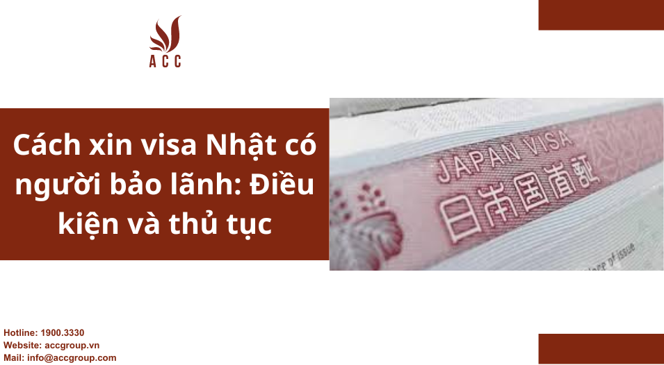 Cách xin visa Nhật có người bảo lãnh: Điều kiện và thủ tục