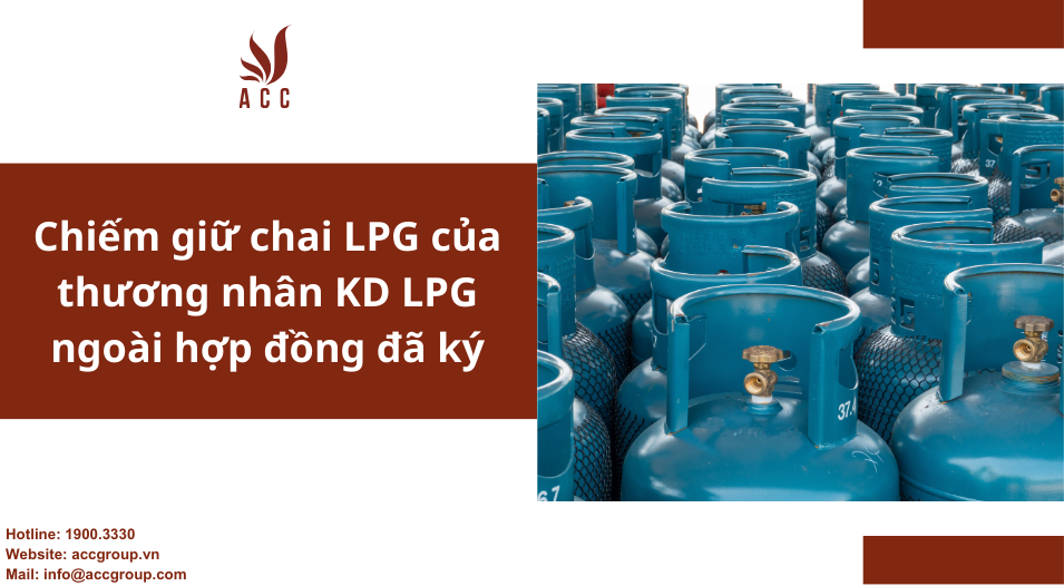 chiem-giu-chai-lpg-cua-thuong-nhan-kd-lpg-ngoai-hop-dong-da-ky