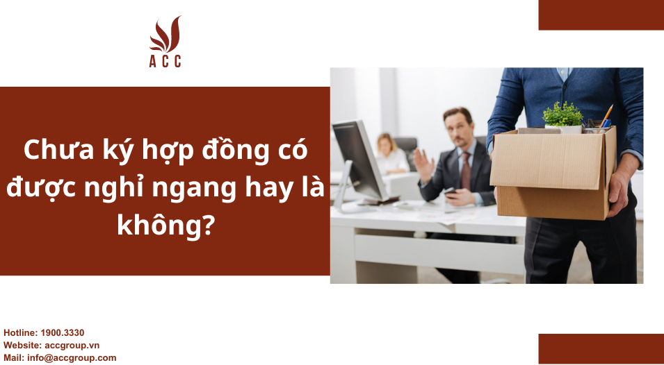 Chưa ký hợp đồng có được nghỉ ngang hay là không?