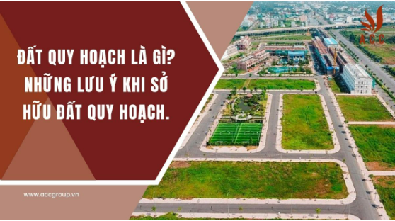 Đất quy hoạch là gì? Những lưu ý khi sở hữu đất quy hoạch