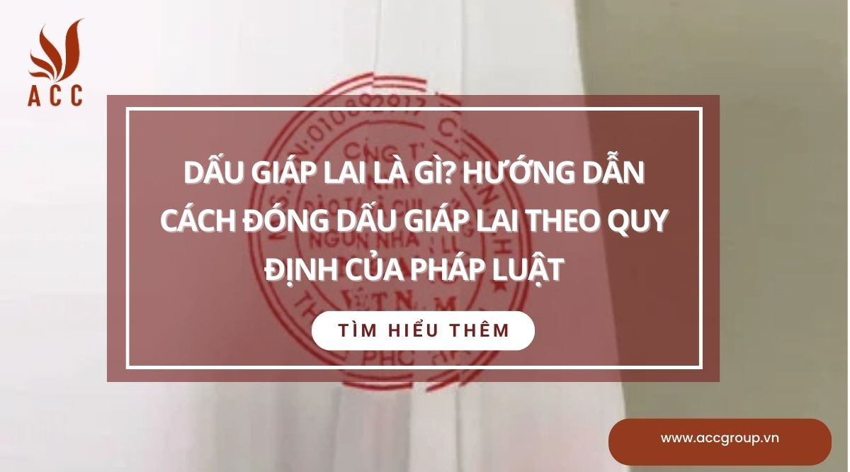 Dấu giáp lai là gì? Hướng dẫn cách đóng dấu giáp lai theo quy định của pháp luật