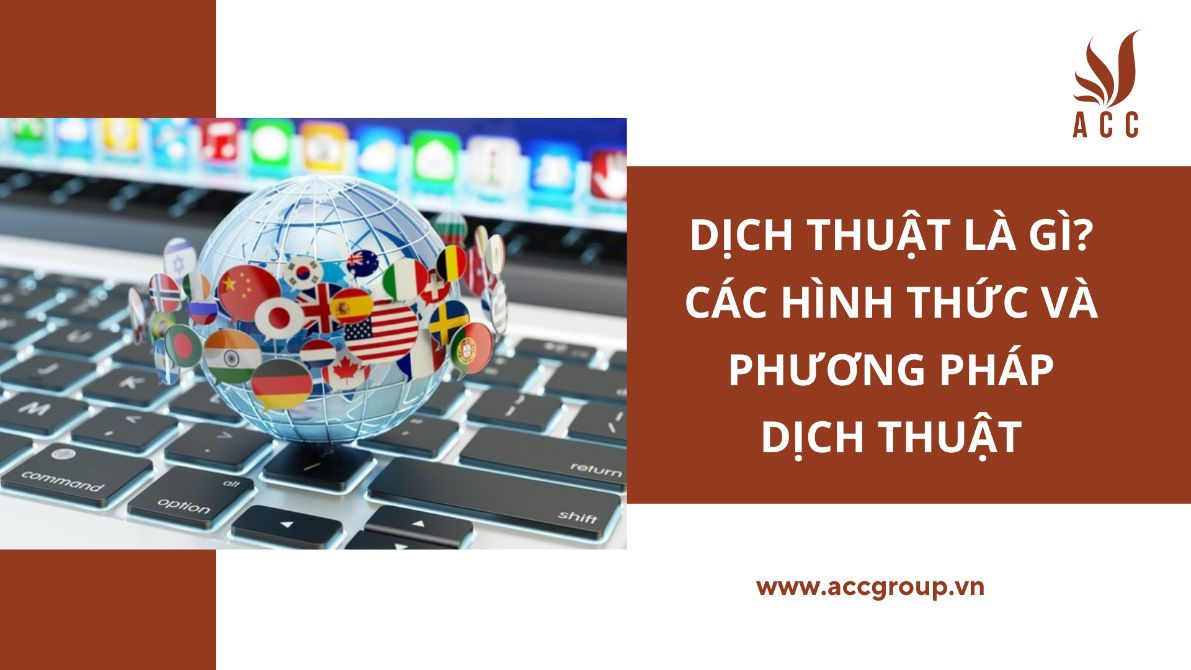 dich-thuat-la-gi-cac-hinh-thuc-va-phuong-phap-dich-thuat