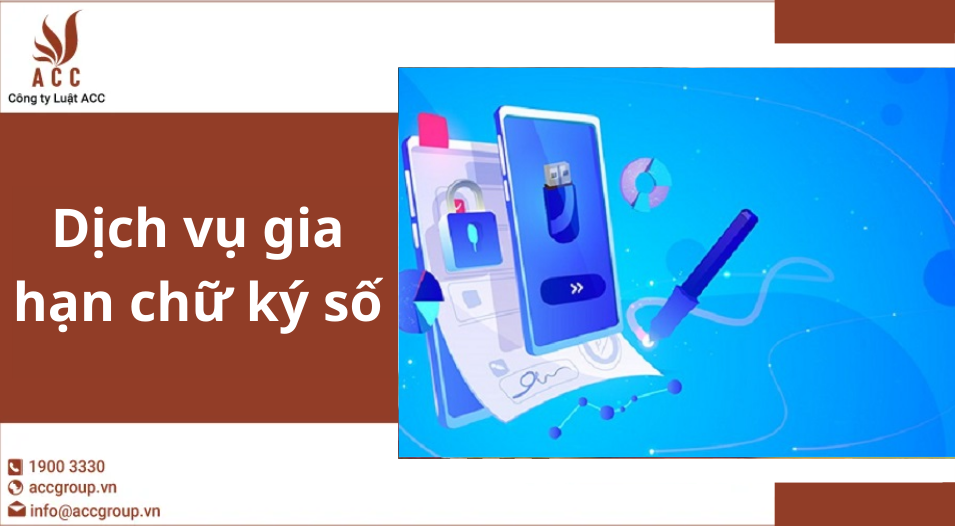 Dịch vụ gia hạn chữ ký số
