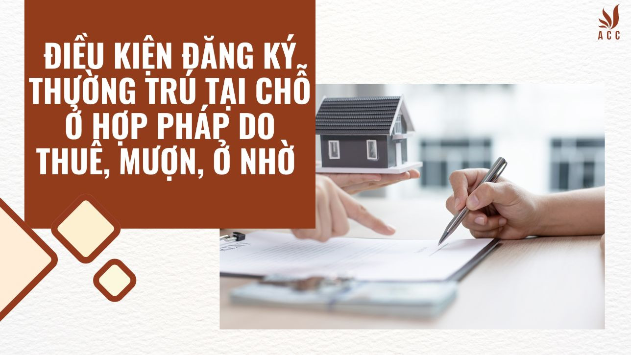 Điều kiện đăng ký thường trú tại chỗ ở hợp pháp do thuê, mượn, ở nhờ