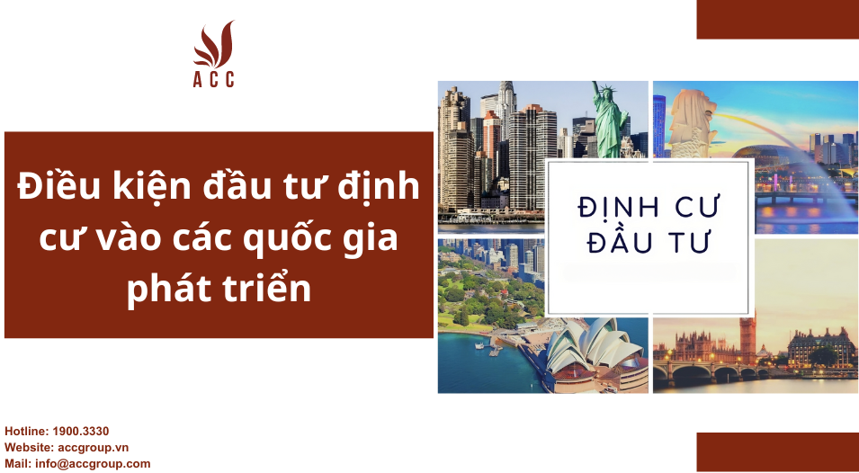 Điều kiện đầu tư định cư vào các quốc gia phát triển 