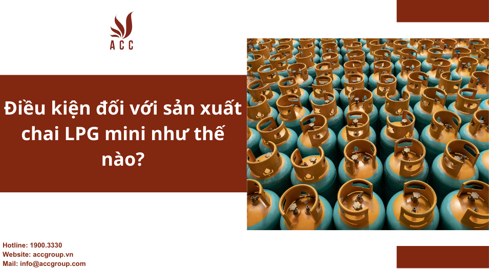 dieu-kien-doi-voi-san-xuat-chai-lpg-mini-nhu-the-nao