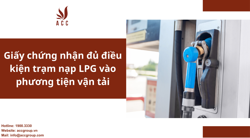 giay-chung-nhan-du-dieu-kien-tram-nap-lpg-vao-phuong-tien-van-tai