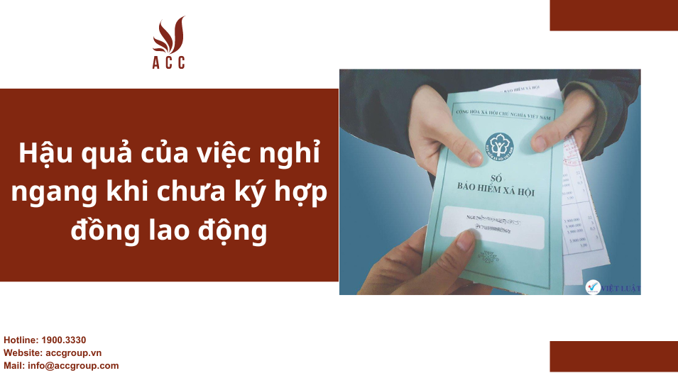 Hậu quả của việc nghỉ ngang khi chưa ký hợp đồng lao động
