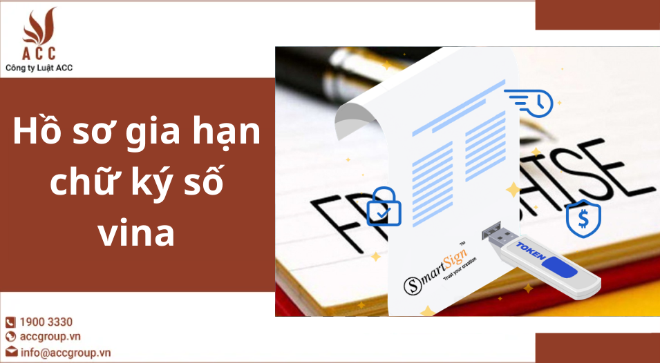 Hồ sơ gia hạn chữ ký số vina