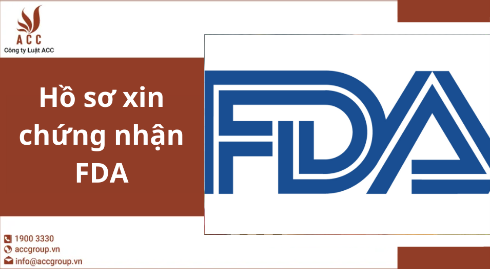 Hồ sơ xin chứng nhận FDA