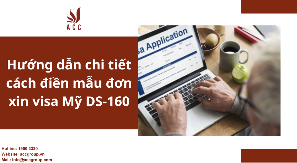 Hướng dẫn chi tiết cách điền mẫu đơn xin visa Mỹ DS-160