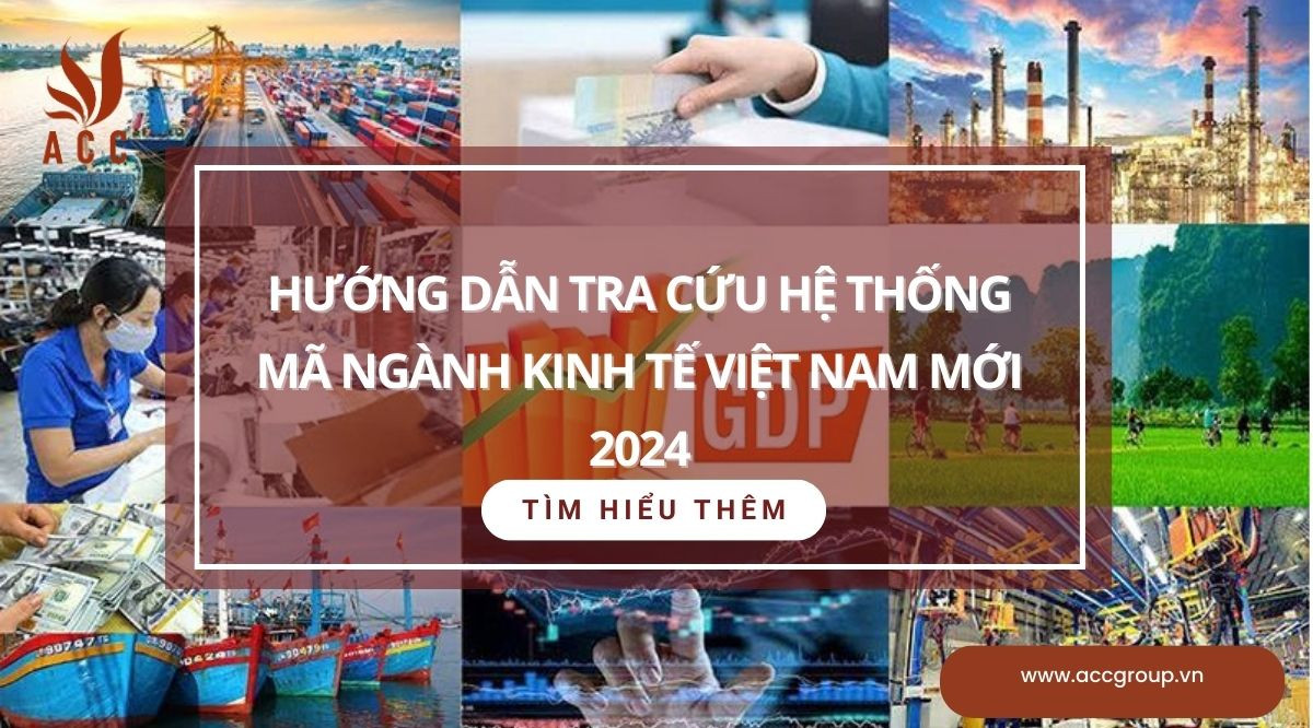 Hướng dẫn tra cứu hệ thống mã ngành kinh tế Việt Nam mới 2024