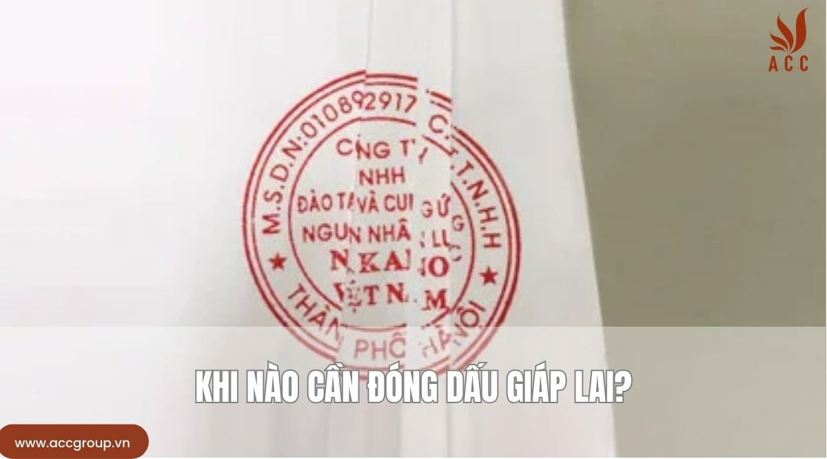 Khi nào cần đóng dấu giáp lai  