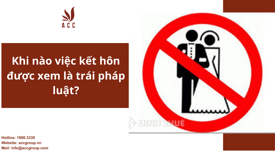 Khi nào việc kết hôn được xem là trái pháp luật