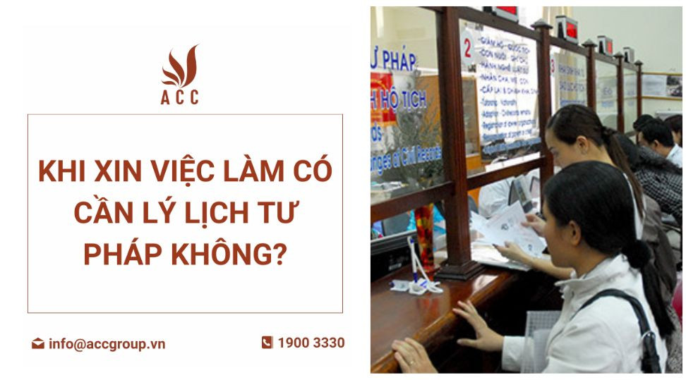 khi-xin-viec-lam-co-can-ly-lich-tu-phap-khong-1