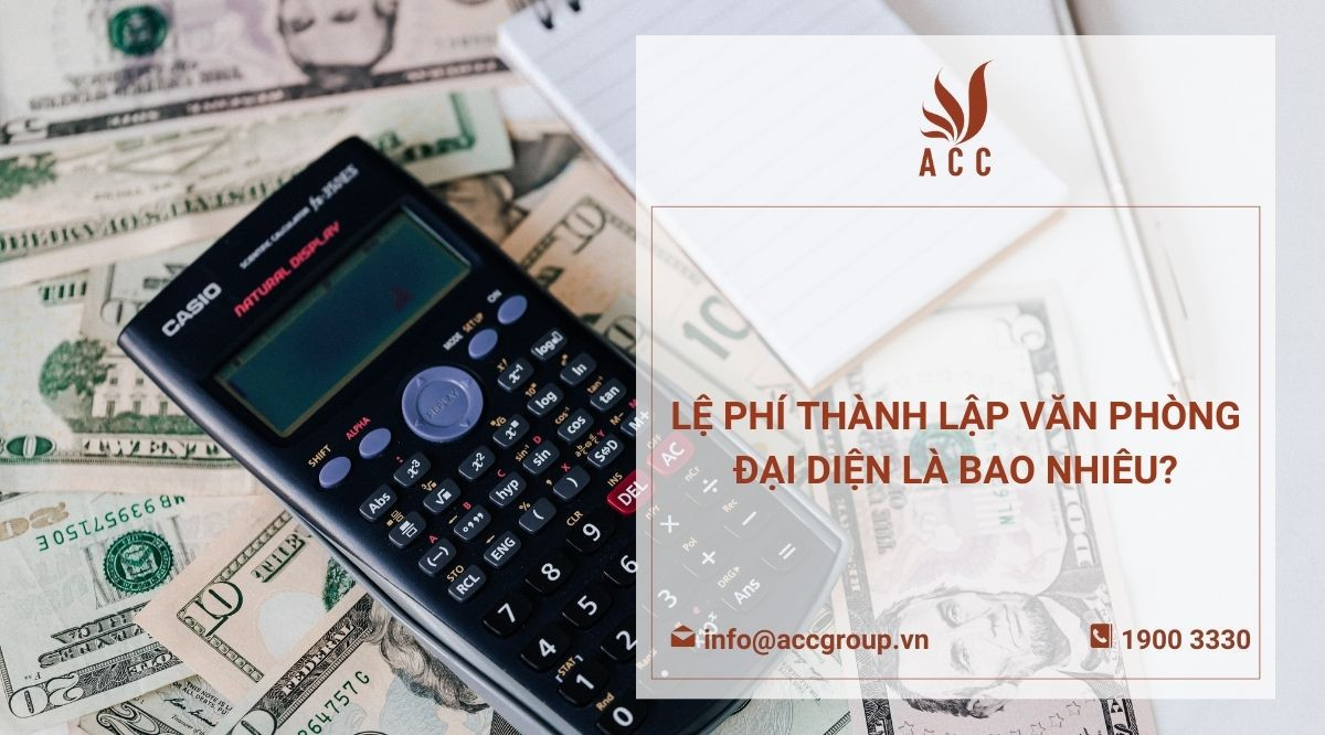 Lệ phí thành lập văn phòng đại diện là bao nhiêu?