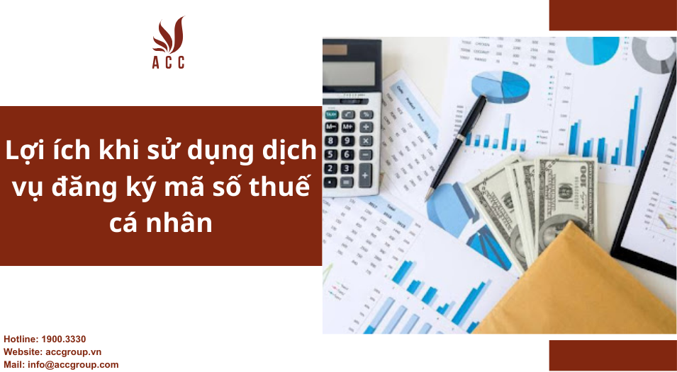 Lợi ích khi sử dụng dịch vụ đăng ký mã số thuế cá nhân