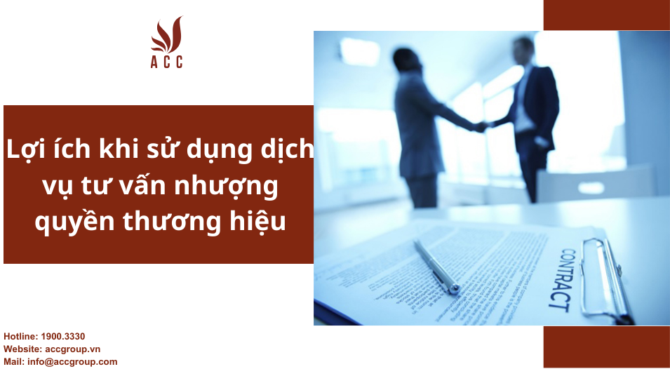 Lợi ích khi sử dụng dịch vụ tư vấn nhượng quyền thương hiệu