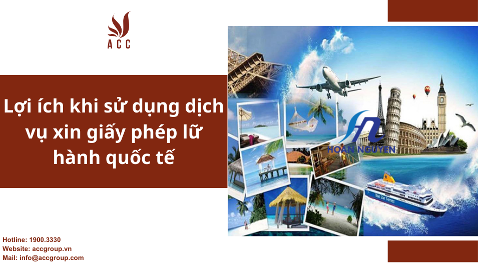 Lợi ích khi sử dụng dịch vụ xin giấy phép lữ hành quốc tế