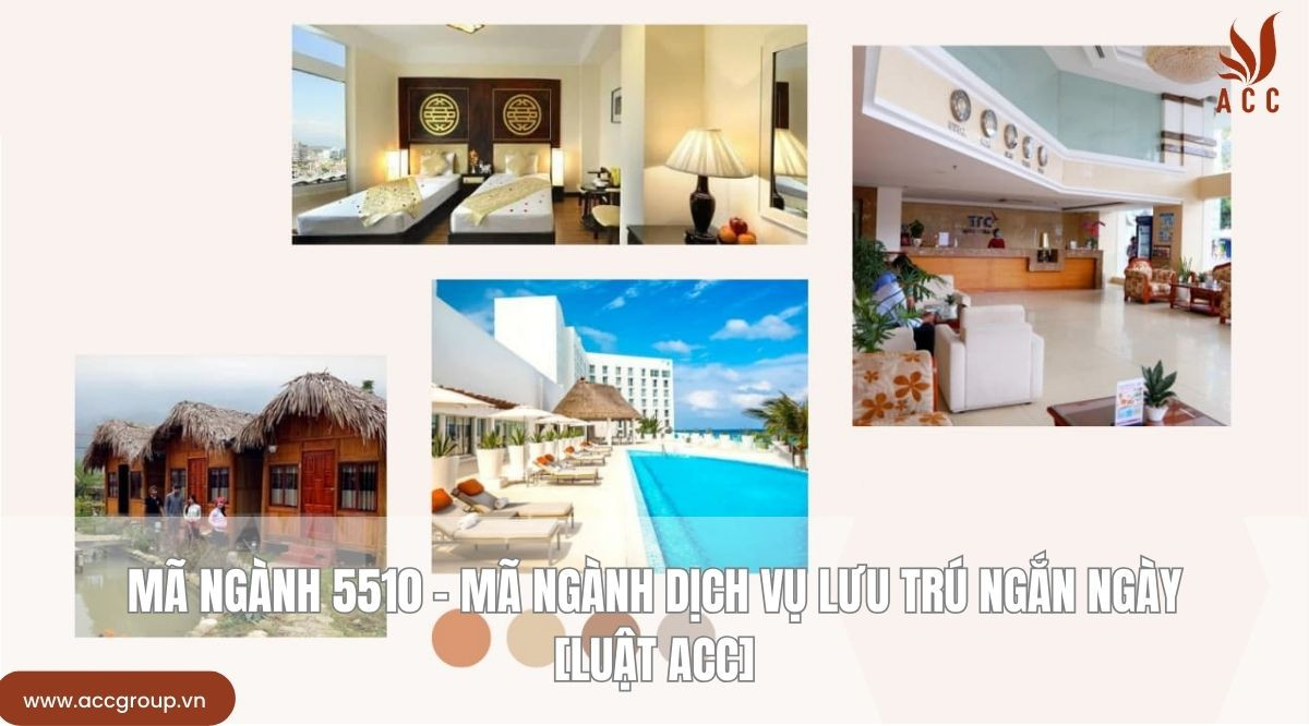Mã ngành 5510 - Mã ngành Dịch vụ lưu trú ngắn ngày [Luật ACC]