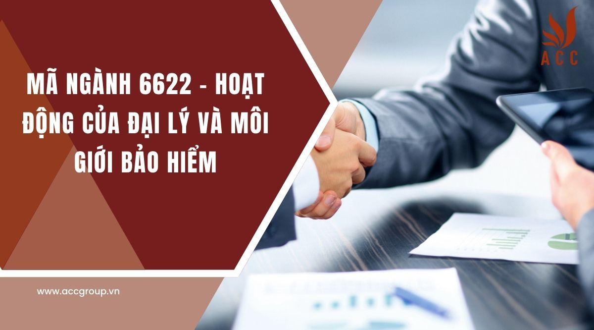 Mã ngành 6622 - Hoạt động của đại lý và môi giới bảo hiểm