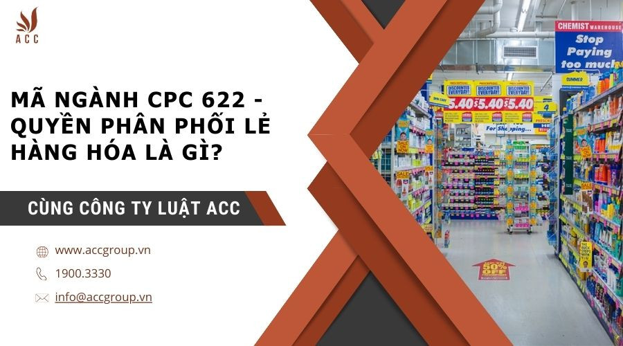 ma-nganh-cpc-622-quyen-phan-phoi-le-hang-hoa-la-gi