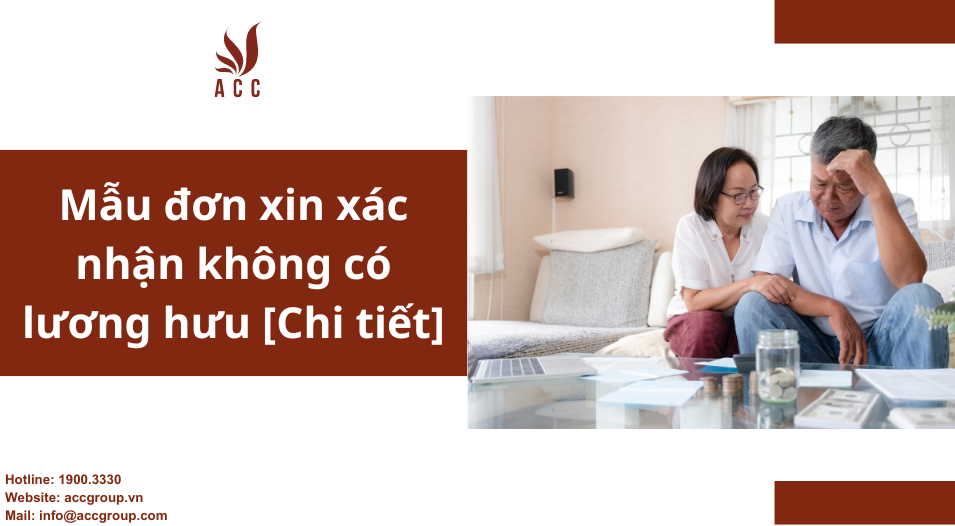 Mẫu đơn xin xác nhận không có lương hưu [Chi tiết]