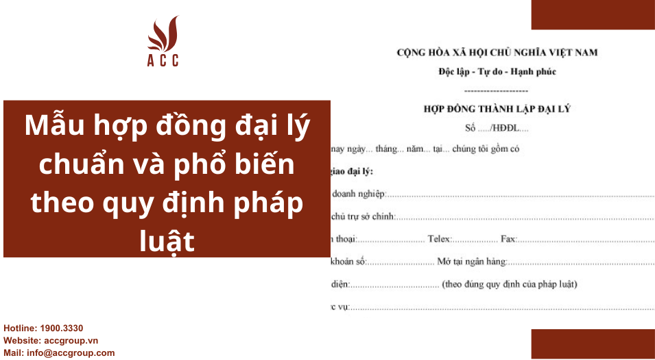 Mẫu hợp đồng đại lý chuẩn và phổ biến theo quy định pháp luật