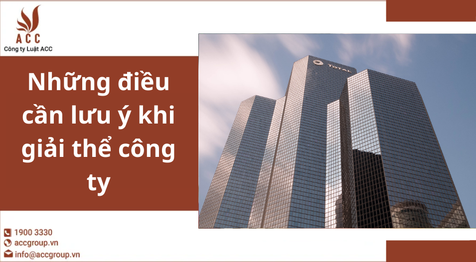 Những điều cần lưu ý khi giải thể công ty