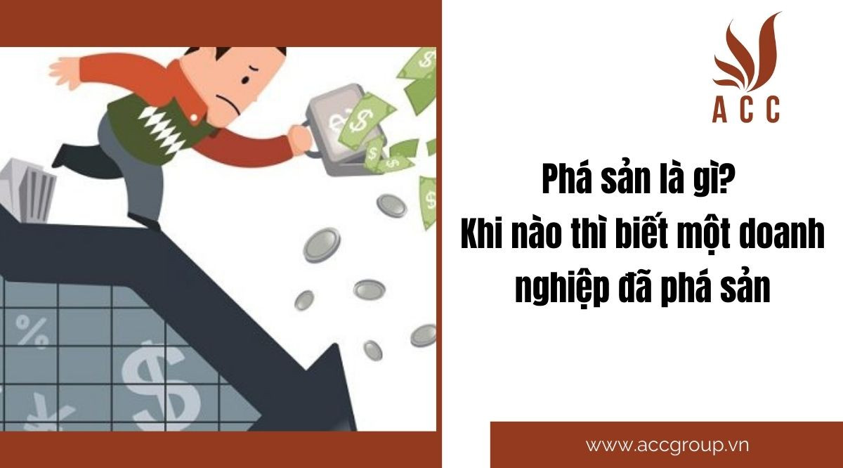 Phá sản là gì? Khi nào thì biết một doanh nghiệp đã phá sản