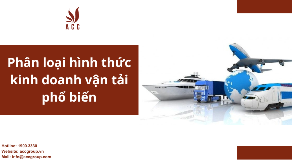 Phân loại hình thức kinh doanh vận tải phổ biến