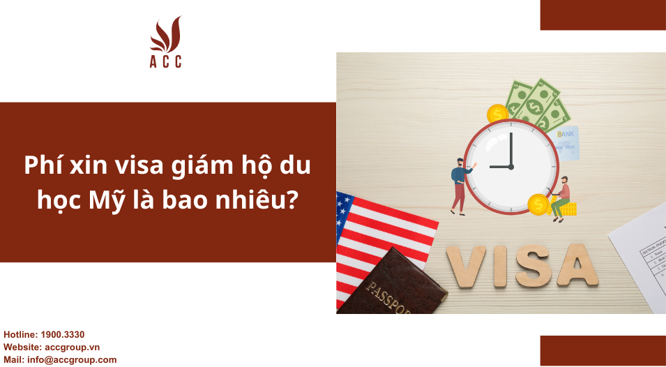 Phí xin visa giám hộ du học Mỹ là bao nhiêu?