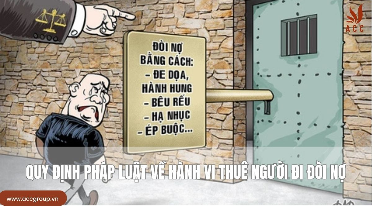 Quy định pháp luật về hành vi thuê người đi đòi nợ