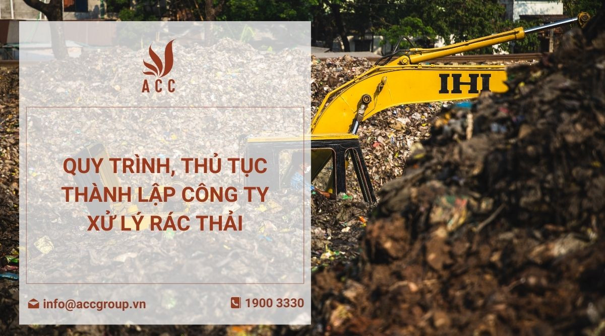 Quy trình, thủ tục thành lập công ty xử lý rác thải