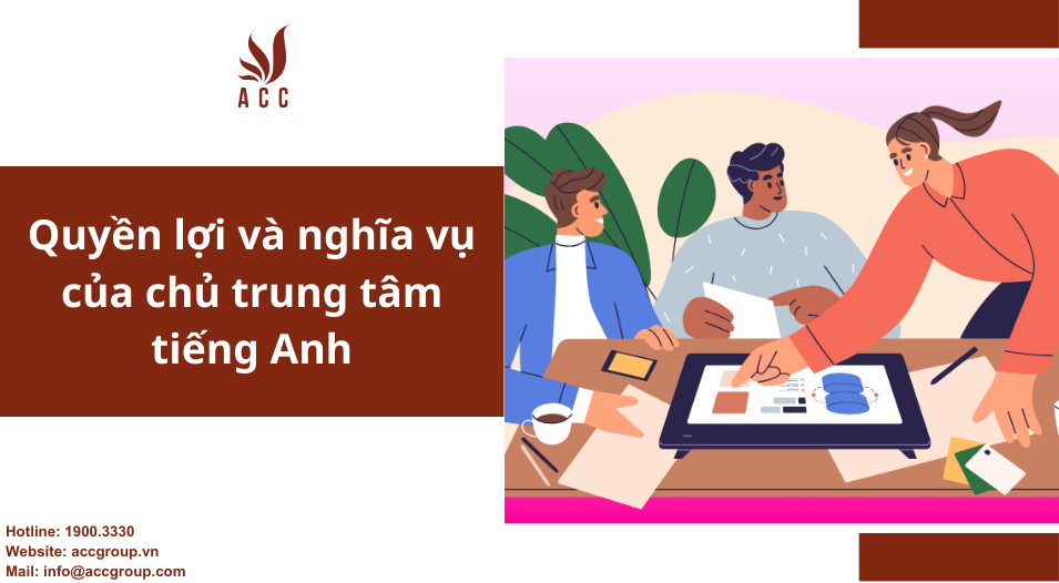 Quyền lợi và nghĩa vụ của chủ trung tâm tiếng Anh