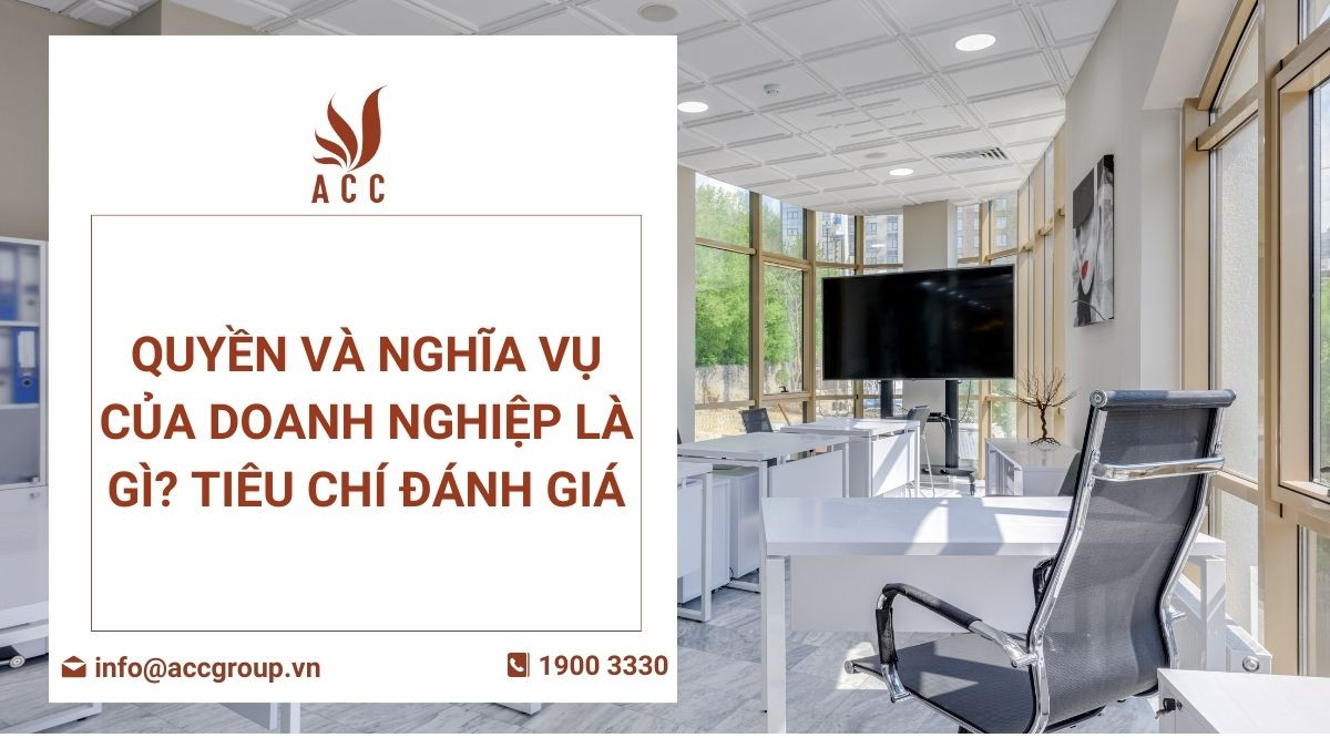 Quyền và nghĩa vụ của doanh nghiệp là gì Tiêu chí đánh giá