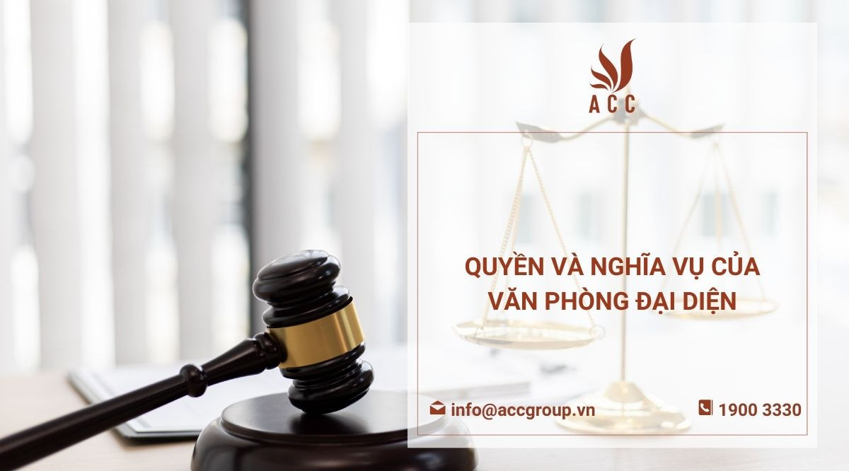 Quyền và nghĩa vụ của văn phòng đại diện