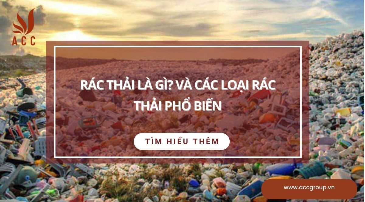 rac-thai-la-gi-va-cac-loai-rac-thai-pho-bien