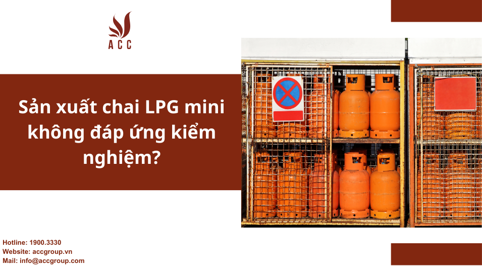 san-xuat-chai-lpg-mini-khong-dap-ung-kiem-nghiem