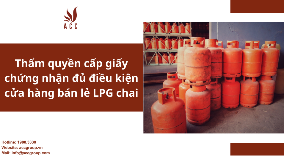 Thẩm quyền cấp giấy chứng nhận đủ điều kiện cửa hàng bán lẻ LPG chai