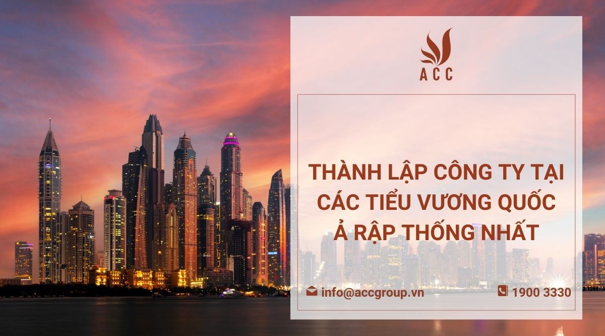 Thành lập công ty tại các Tiểu vương quốc Ả Rập thống nhất