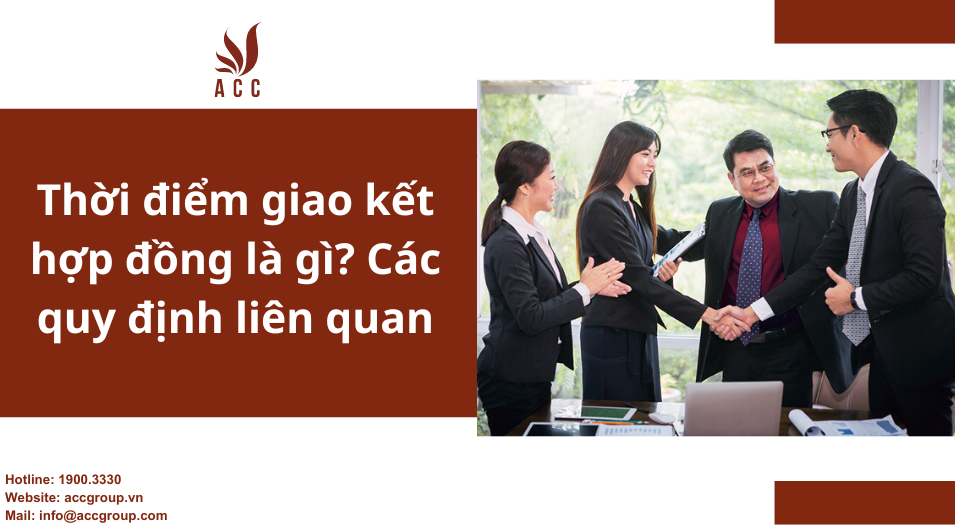 Thời điểm giao kết hợp đồng là gì? Các quy định liên quan